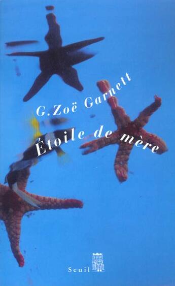 Couverture du livre « Etoile de mere » de Garnett Gale Zoe aux éditions Seuil