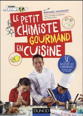 Couverture du livre « Le petit chimiste gourmand en cuisine ; 30 recettes et expériences à faire en famille » de Raphael Haumont aux éditions Dunod