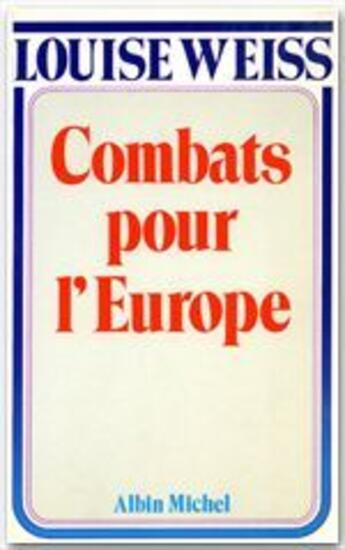 Couverture du livre « Mémoires d'une européenne t.2 ; combats pour l'europe, 1919 -1934 » de Louise Weiss aux éditions Albin Michel