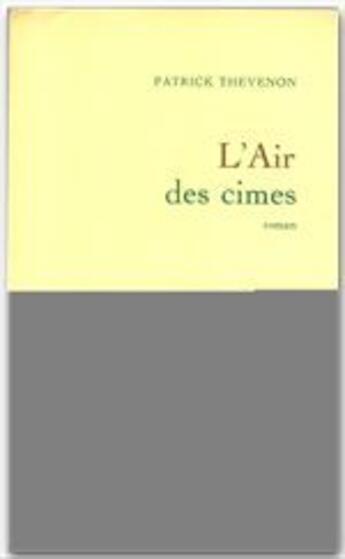 Couverture du livre « L'air des cimes » de Patrick Thevenon aux éditions Grasset Et Fasquelle