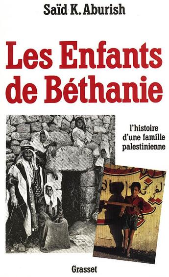 Couverture du livre « Les enfants de Béthanie : L'histoire d'une famille palestinienne » de Said K. Aburish aux éditions Grasset Et Fasquelle