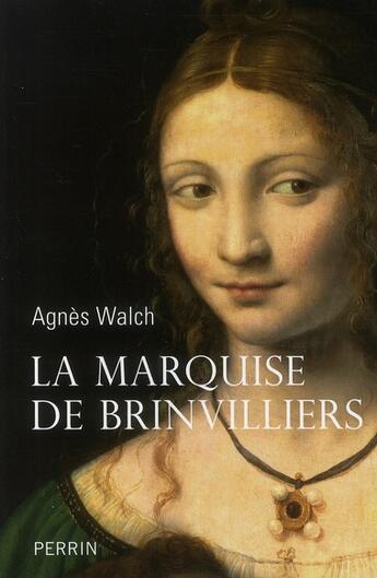 Couverture du livre « La marquise de Brinvilliers » de Agnes Walch aux éditions Perrin