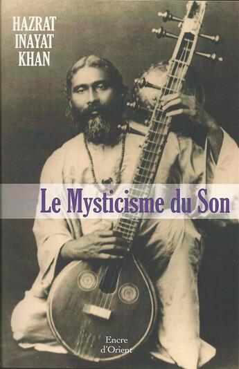 Couverture du livre « Le mysticisme du son » de Hazrat Inayat Khan aux éditions Erick Bonnier