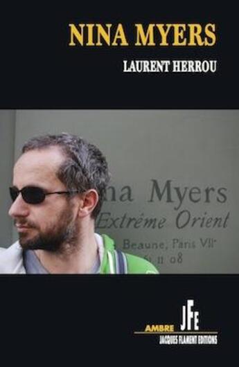 Couverture du livre « Nina Myers » de Laurent Herrou aux éditions Jacques Flament