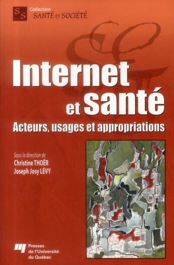Couverture du livre « Internet et santé » de Christine Thoer et Joseph Josy Levy aux éditions Pu De Quebec