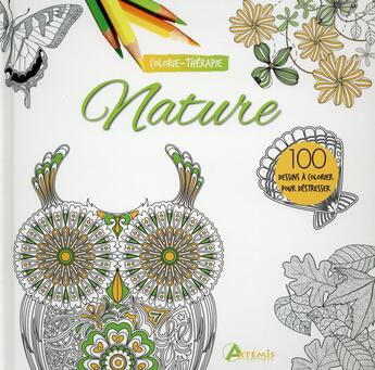 Couverture du livre « Nature ; 100 dessins à colorier pour destresser » de  aux éditions Artemis