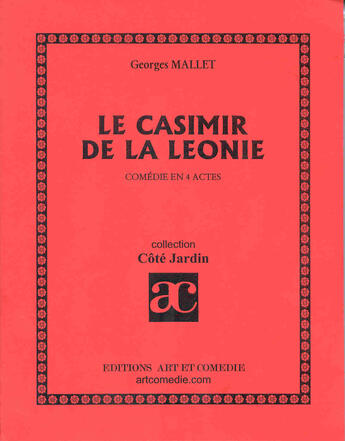 Couverture du livre « Casimir de la Léonie » de Mallet Georges aux éditions Art Et Comedie