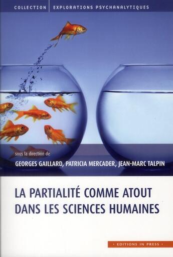 Couverture du livre « La partialité comme atout dans les sciences humaines » de  aux éditions In Press