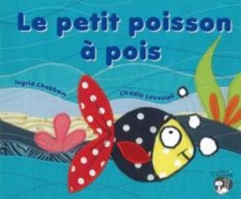 Couverture du livre « Le petit poisson à pois » de Ingrid Chabbert aux éditions Pas De L'echelle