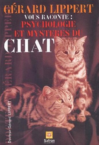 Couverture du livre « Psychologie et mystères du chat » de Lippert. Gerard aux éditions Safran