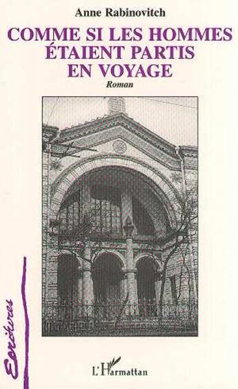 Couverture du livre « Comme si les hommes étaient partis en voyage » de Anne Rabinovitch aux éditions L'harmattan