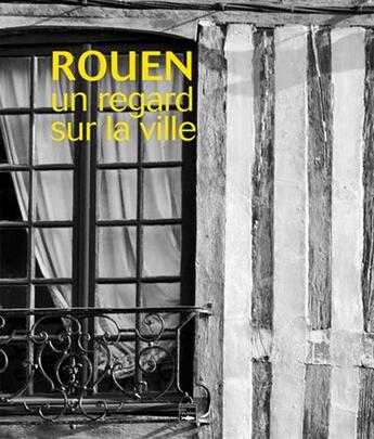 Couverture du livre « Rouen, regard sur la ville » de Philippe Delerme aux éditions Des Falaises