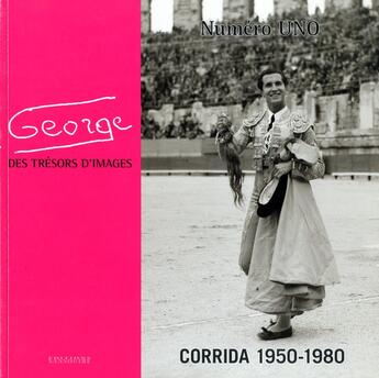 Couverture du livre « George, des trésors d'images t.1 ; corrida 1950-1980 » de  aux éditions Sansouire