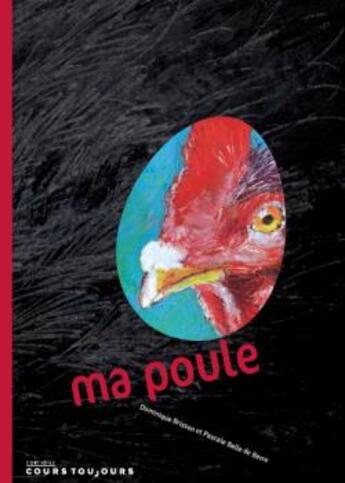Couverture du livre « Ma poule » de Pascale Belle De Berre et Dominique Brisson aux éditions Cours Toujours