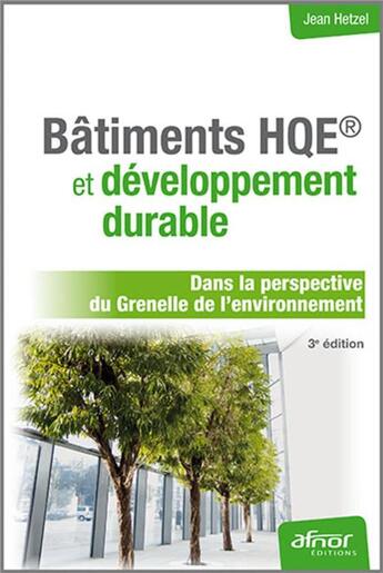 Couverture du livre « Bâtiment HQE et développement durable (2e édition) » de Jean Hetzel aux éditions Afnor