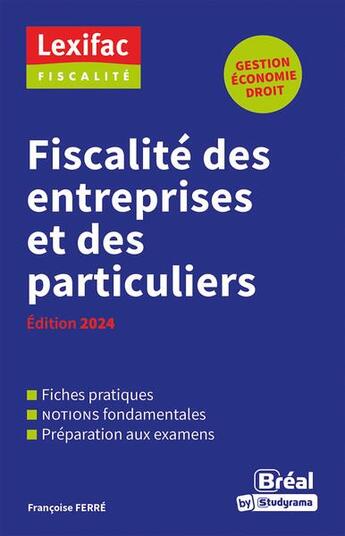 Couverture du livre « Fiscalité des entreprises et des particuliers (édition 2024) » de Francoise Ferre aux éditions Breal