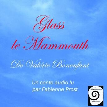 Couverture du livre « Glass le mammouth » de Valerie Bonenfant aux éditions Caracolivres