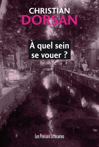 Couverture du livre « À quel sein se vouer ? » de Dorsan Christian aux éditions Presses Litteraires
