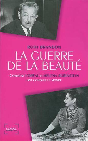 Couverture du livre « La guerre de la beauté ; comment l'Oréal et Helena Rubinstein ont conquis le monde » de Ruth Brandon aux éditions Denoel