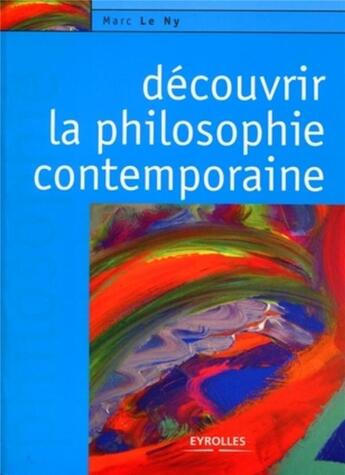 Couverture du livre « Découvrir la philosophie contemporaine » de Marc Le Ny aux éditions Organisation