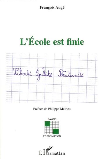 Couverture du livre « L'école est finie » de Francois Auge aux éditions L'harmattan