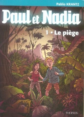 Couverture du livre « Paul et nadia t.1 ; le piège » de Pablo Krantz aux éditions Tournon