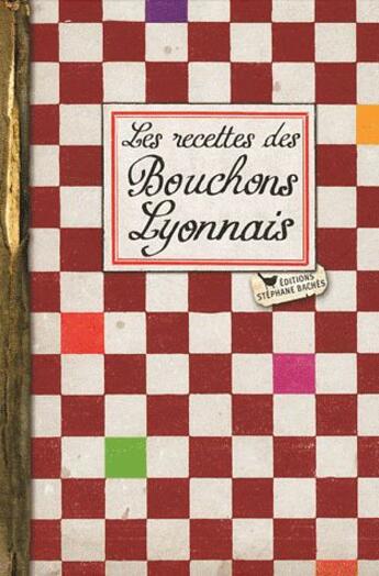 Couverture du livre « Les recettes des bouchons lyonnais » de  aux éditions Les Cuisinieres