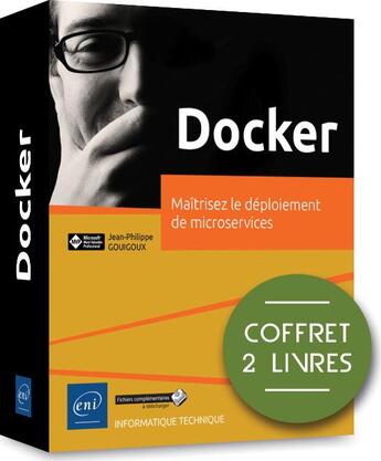 Couverture du livre « Docker ; coffret de 2 livres : maîtrisez le déploiement de microservices » de Jean-Philippe Gouigo aux éditions Eni
