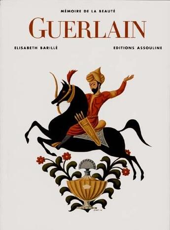 Couverture du livre « Guerlain » de Elisabeth Barille aux éditions Assouline