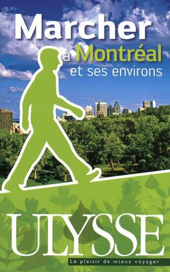 Couverture du livre « Marcher à Montréal et ses environs (4e édition) » de  aux éditions Ulysse