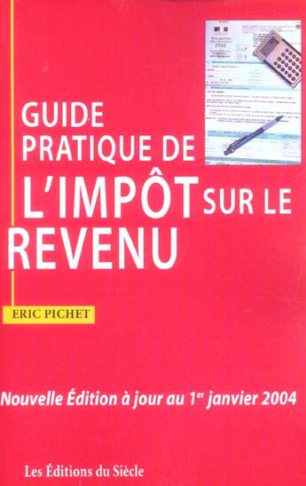 Couverture du livre « Guide pratique de l'impot sur le revenu (édition 2004) » de Eric Pichet aux éditions Siecle