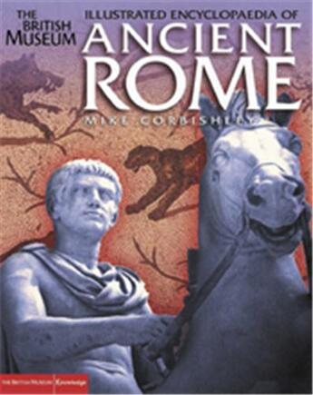 Couverture du livre « Illustrated encyclopaedia of ancient rome » de Mike Corbishley aux éditions British Museum