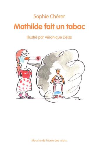 Couverture du livre « Mathilde fait un tabac » de Sophie Cherer et Veronique Deiss aux éditions Ecole Des Loisirs