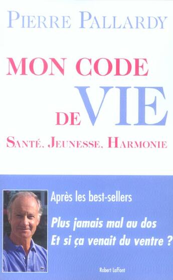 Couverture du livre « Mon code de vie » de Pierre Pallardy aux éditions Robert Laffont