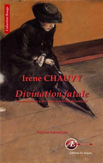 Couverture du livre « Divination fatale » de Irene Chauvy aux éditions Ex Aequo