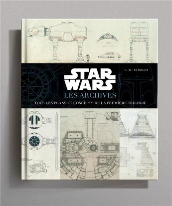 Couverture du livre « Star Wars : les archives ; tous les plans et concepts de la première trilogie » de J. W. Rinzler aux éditions Huginn & Muninn