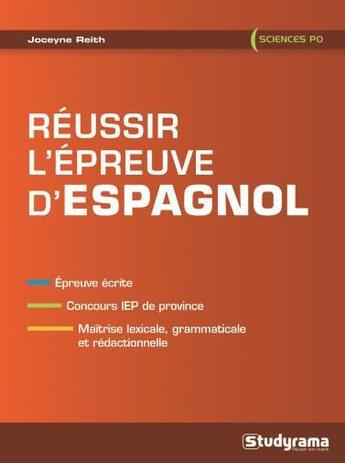 Couverture du livre « Réussir l'épreuve d'espagnol » de Jocelyne Reith aux éditions Studyrama