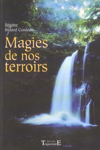 Couverture du livre « Magies de nos terroirs » de Bulard-Cordeau Brigi aux éditions Trajectoire