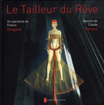 Couverture du livre « Le tailleur du rêve » de Claude Renard et Franco Dragone aux éditions Impressions Nouvelles