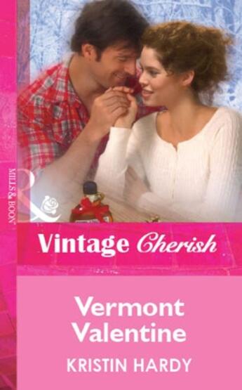 Couverture du livre « Vermont Valentine (Mills & Boon Vintage Cherish) » de Kristin Hardy aux éditions Mills & Boon Series