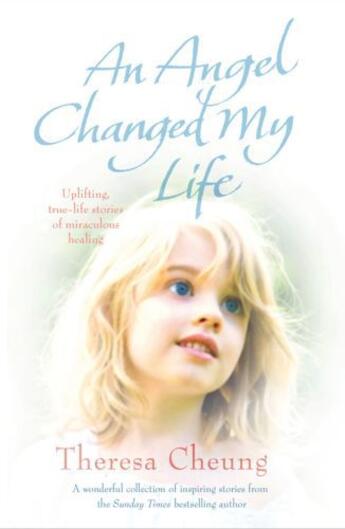 Couverture du livre « An Angel Changed my Life » de Theresa Cheung aux éditions Simon And Schuster Uk