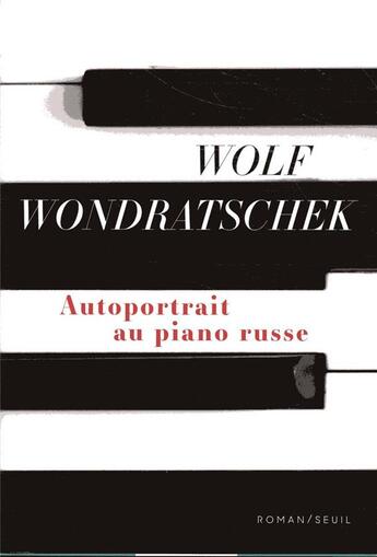 Couverture du livre « Autoportrait au piano russe » de Wolf Wondratschek aux éditions Seuil