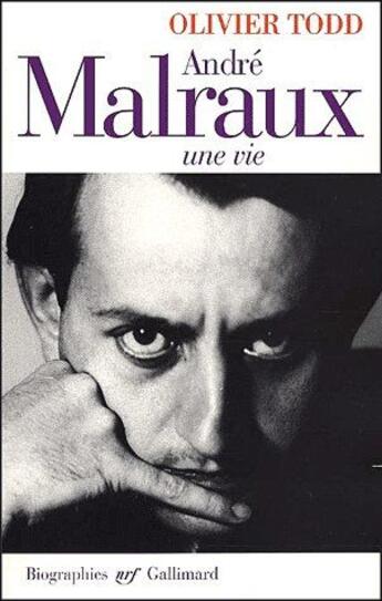 Couverture du livre « André Malraux, une vie » de Olivier Todd aux éditions Gallimard