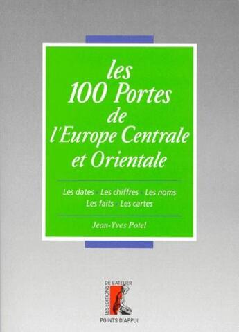 Couverture du livre « Les 100 portes de l'Europe centrale et orientale » de Potel/Chatelot aux éditions Editions De L'atelier