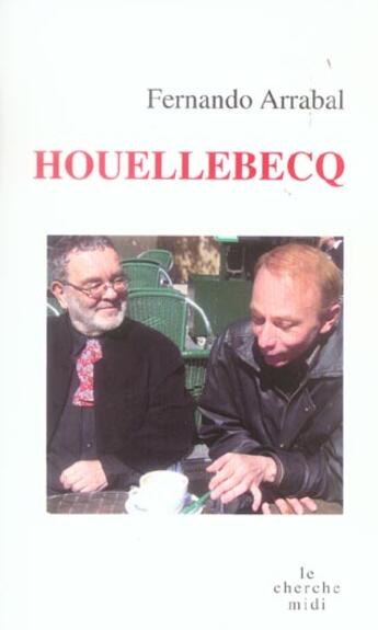 Couverture du livre « Houellebecq » de Fernando Arrabal aux éditions Cherche Midi