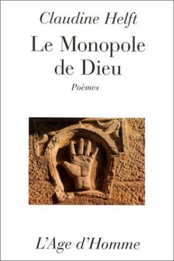Couverture du livre « Le Monopole De Dieu » de Claudine Helft aux éditions L'age D'homme