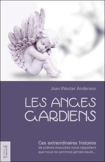 Couverture du livre « Les anges gardiens » de Joan Wester Anderson aux éditions Trajectoire