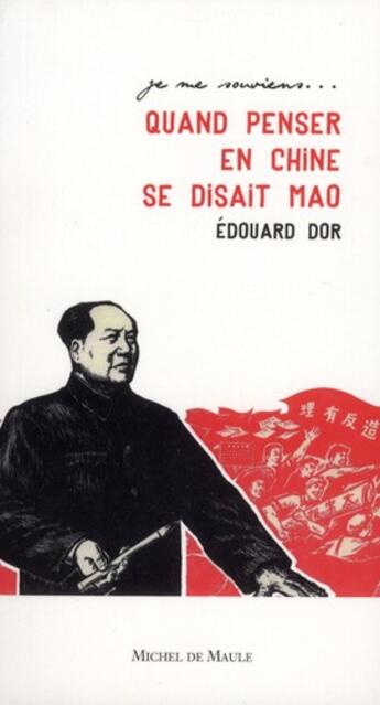 Couverture du livre « Quand penser en Chine se disait Mao » de Edouard Dor aux éditions Michel De Maule
