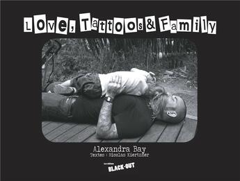 Couverture du livre « Love, tattoos & family » de Alexandra Bay aux éditions Black Out