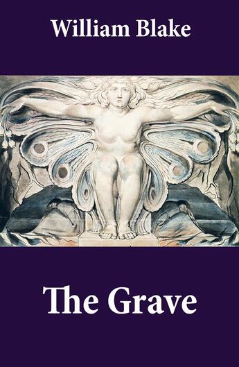 Couverture du livre « The Grave (Illuminated Manuscript with the Original Illustrations of William Blake to Robert Blair's The Grave) » de William Blake aux éditions E-artnow